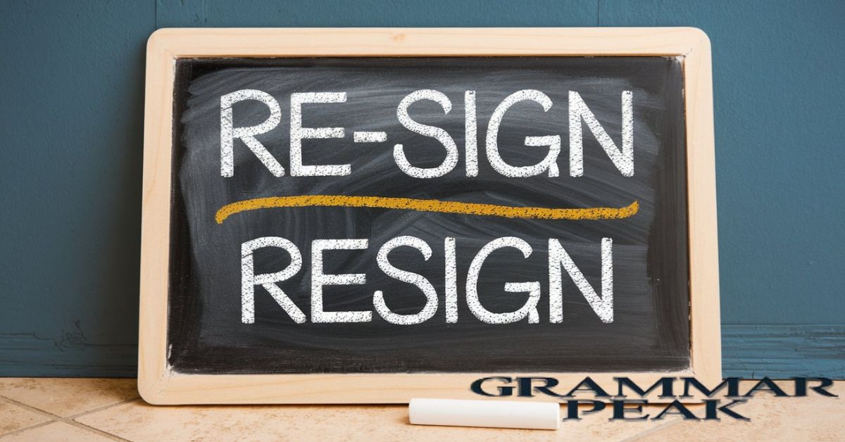 “Re-sign” vs “Resign”: The Differences