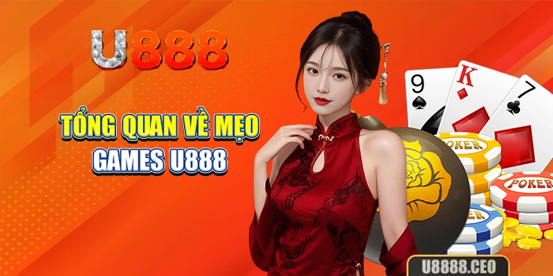 Tổng quan về mẹo games U888