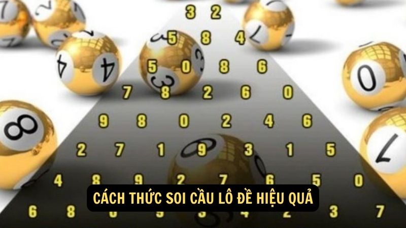 Cách thức soi cầu lô đề hiệu quả