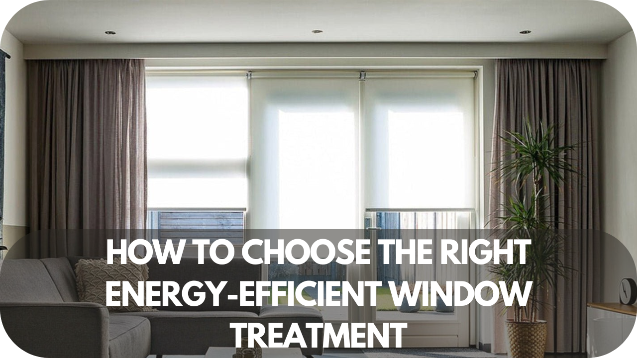 Choose right window treatment