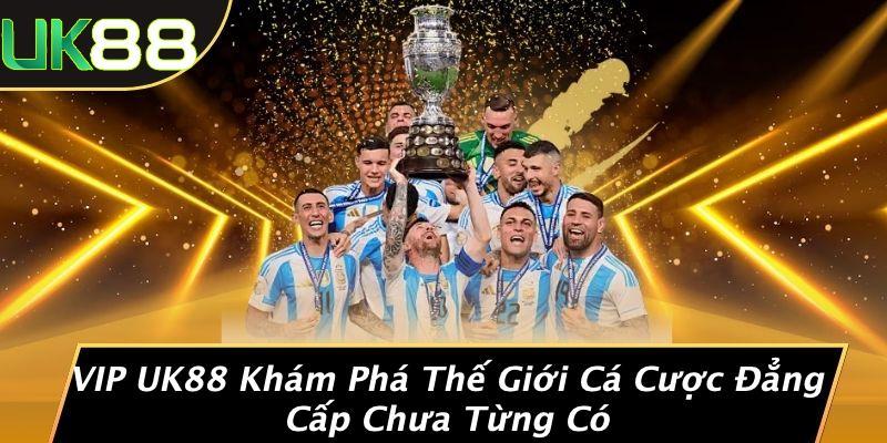 VIP UK88 Khám Phá Thế Giới Cá Cược Đẳng Cấp Chưa Từng Có