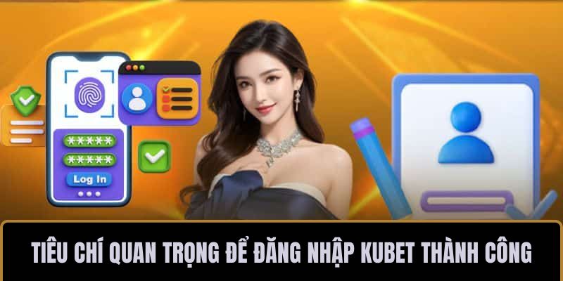 Đăng Nhập KUBET – Thao Tác Nhanh Gọn Chỉ Trong Vài Giây