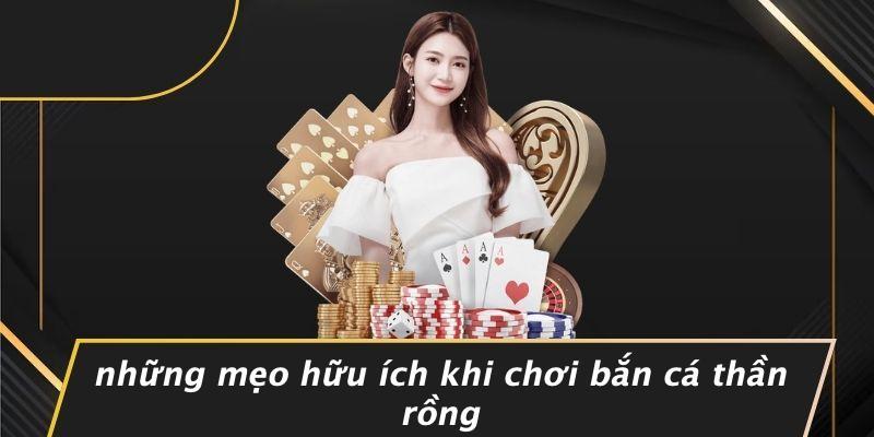 Những Mẹo Hữu Ích Khi Chơi Bắn Cá Thần Rồng