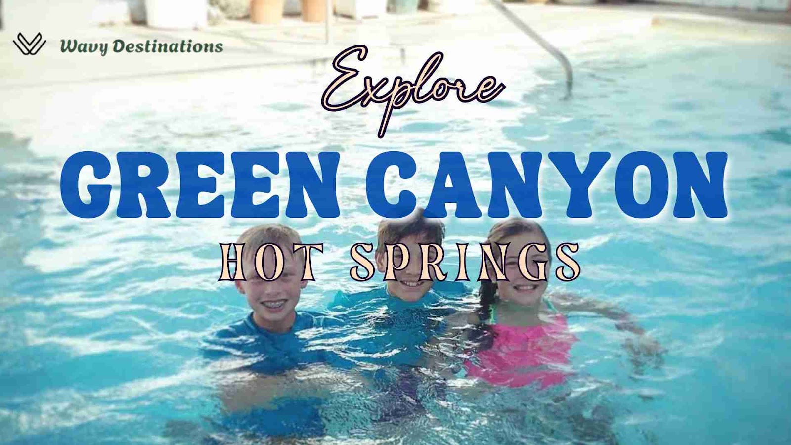 Explore the History of Green Canyon Hot Springs