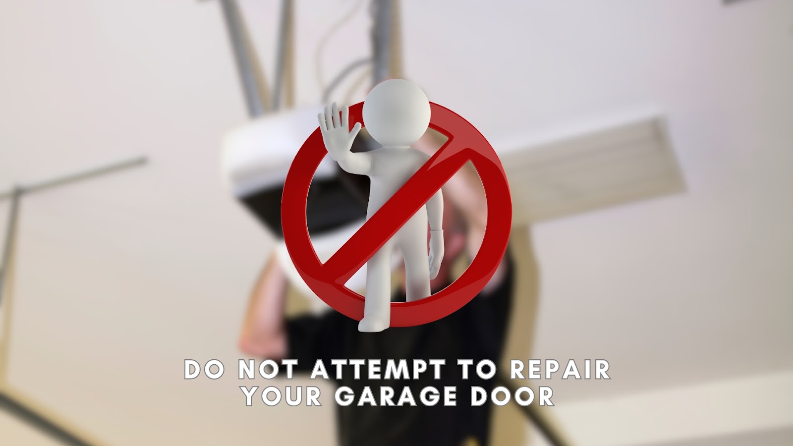 Warning sign advising against DIY garage door repair.