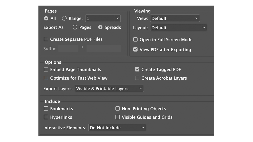 General tab of the Export Adobe PDF dialog box. The dialog box has four sections: Pages, Viewing, Options, and Include. Pages options are All radio button (which is selected), Range radio button with drop-down, Export As: Pages and Export As: Spreads radio buttons (Spreads is selected), Create Separate PDF Files checkbox, and Suffix fields (which are grayed out). Viewing options are View drop-down (set to Default), Layout drop-down (set to Default), Open in Full Screen Mode checkbox, and View PDF after Exporting checkbox (which is selected). Options options are Embed Page Thumbnails checkbox, Optimize for Fast Web View checkbox, Create Tagged PDF checkbox (which is selected), Create Acrobat Layers checkbox, and Export Layers drop-down (set to Visible & Printable Layers). Include options are Bookmarks checkbox, Hyperlinks checkbox, Non-Printing Objects checkbox, Visible Guides and Grids checkbox, and Interactive Elements drop-down (set to Do Not Include).