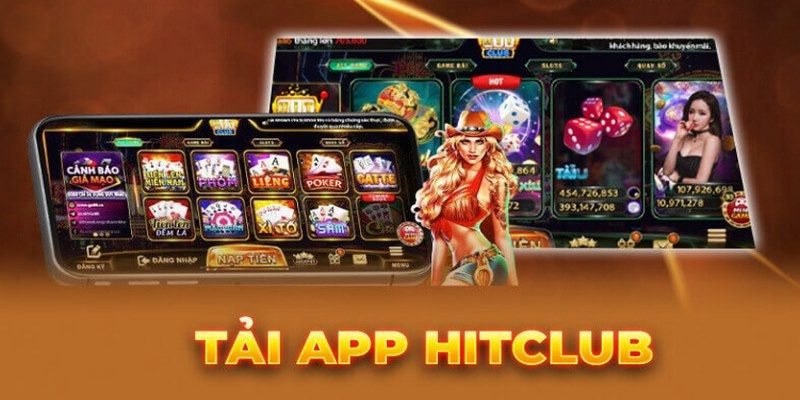 Tải app Hitclub cực chi tiết và nhanh chóng dành cho Android