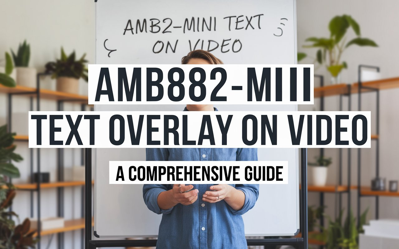 Amb82-mini Text Overlay on Video