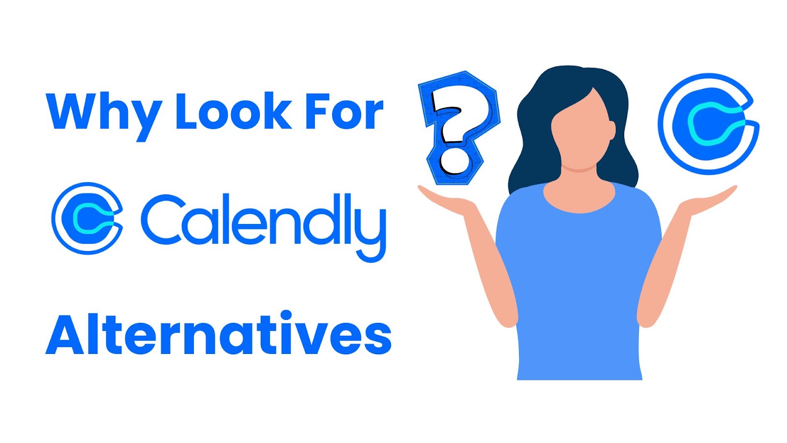 Why Look For Calendly Alternatives