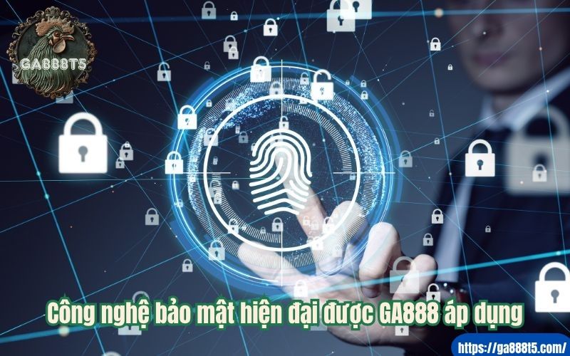 Công nghệ bảo mật hiện đại được GA888 áp dụng
