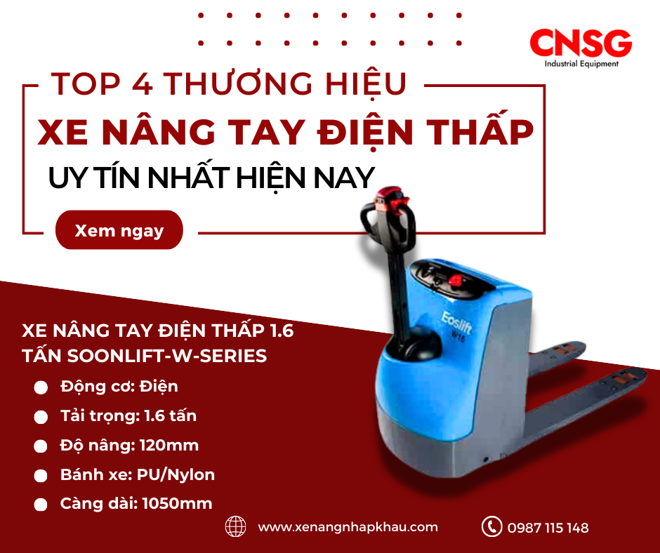 Top 4 thương hiệu xe nâng tay điện thấp uy tín nhất hiện nay