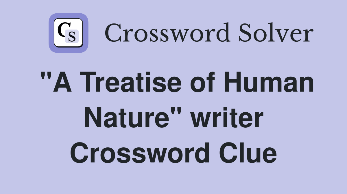 A treatise of human nature nyt crossword