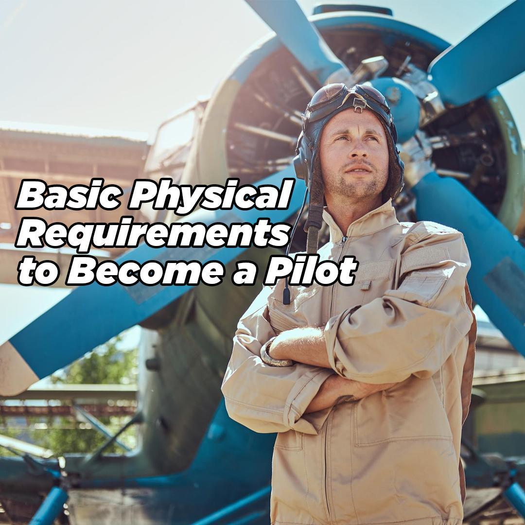 Basic Physical Requirements to Become a Pilot