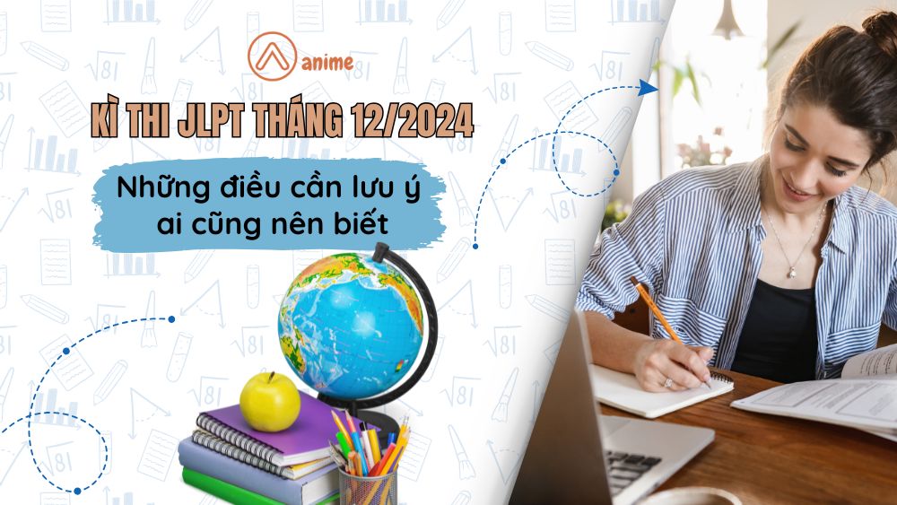 jlpt, kỳ thi JLPT tháng 12, kỳ thi JLPT, kết quả kì thì JLPT,  cách tính đểm thi JLPT từ N5-N1 chi tiết, đáp án jlpt, Cách tính đểm thi JLPT, aanime, Đáp án JLPT tháng 12/2024, kì thi JLPT, đáp án tháng 12, năm 2024, cách tính đểm thi JLPT, N1, N2, N3, N4, 