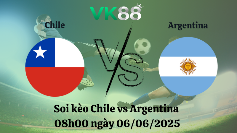 Soi kèo Chile vs Argentina 08h00 ngày 06/06/2025