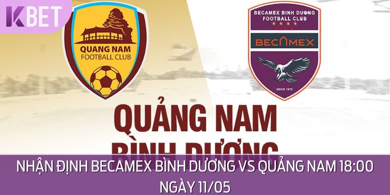 Phân tích phong độ và lực lượng hai đội Becamex Bình Dương vs Quảng Nam