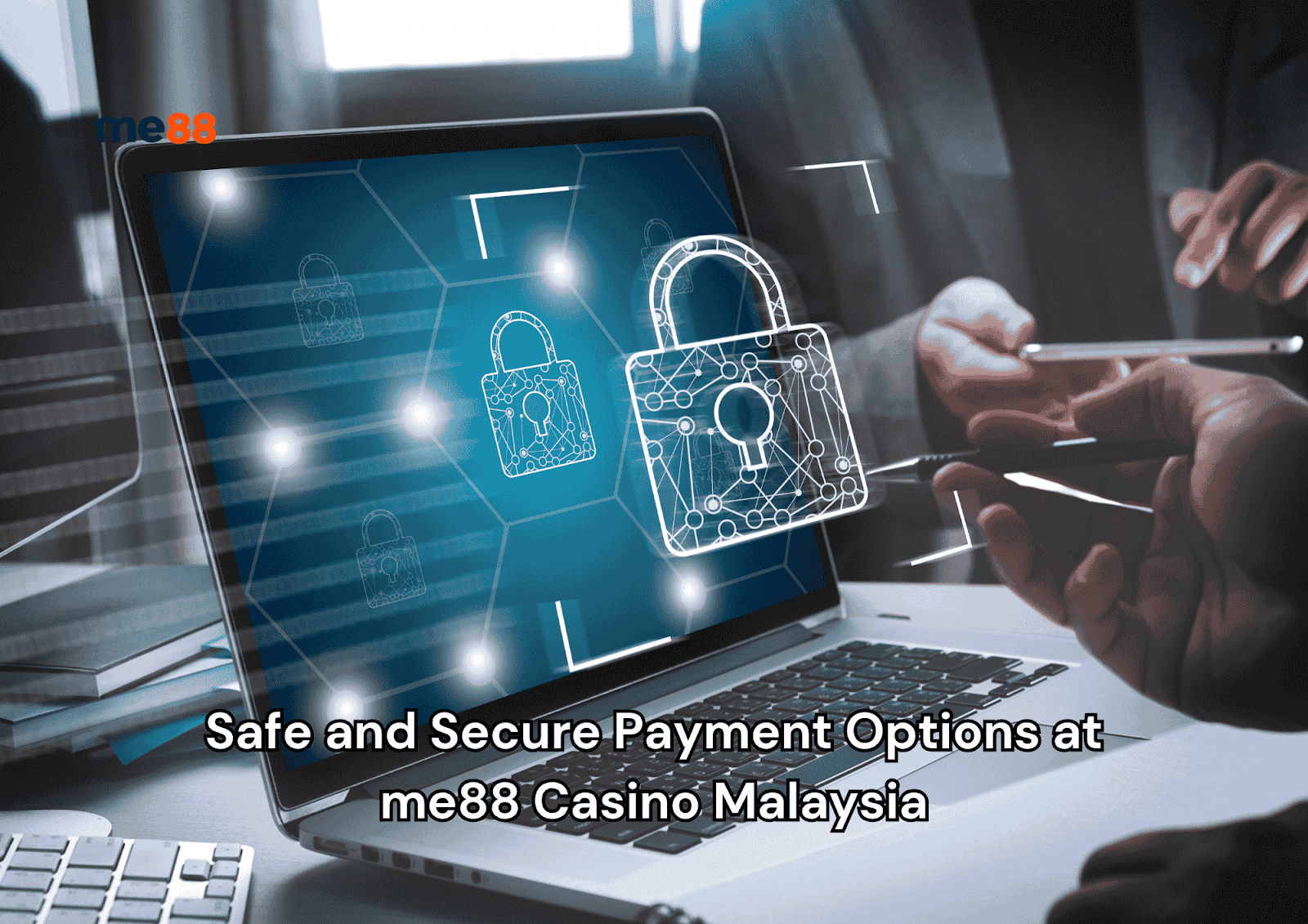Safe and Secure Payment Options at me88 Casino Malaysia