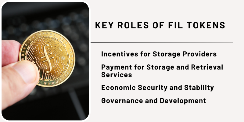 Key roles of FIL tokens in the Filecoin ecosystem: incentives for storage providers, payment for services, economic security, and governance.