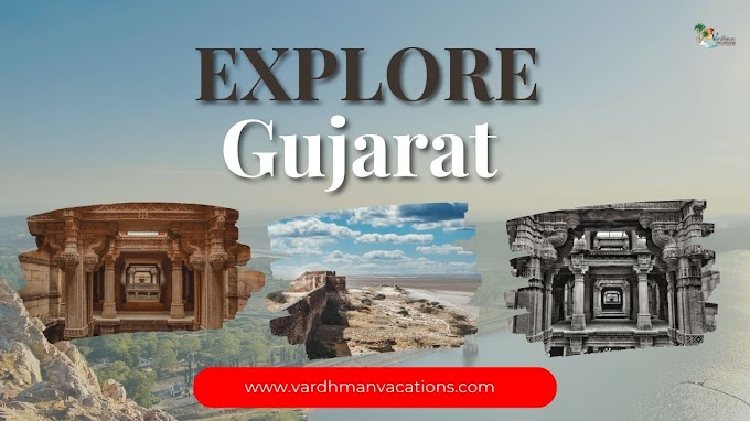 Explore the Beauty of Gujarat with Gujarat Tour Packages