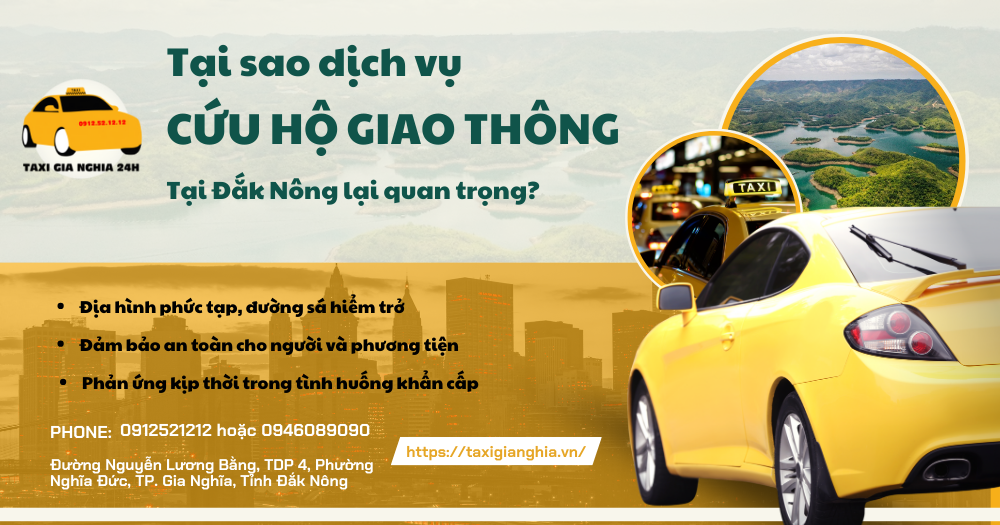 Tại Sao Dịch Vụ Cứu Hộ Giao Thông Tại Gia Nghĩa - Đắk Nông Lại Quan Trọng?