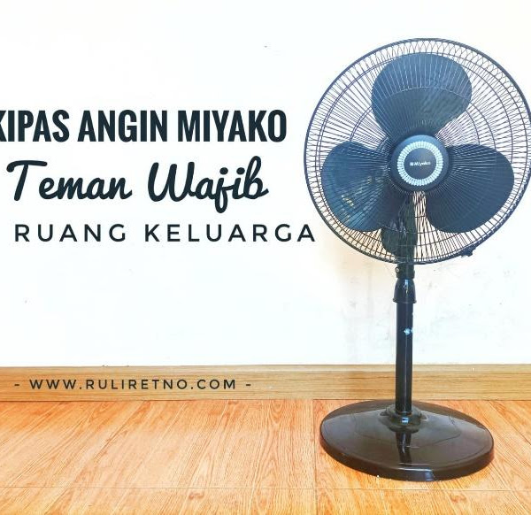 KIPAS ANGIN MIYAKO, TEMAN WAJIB DI RUANG KELUARGA