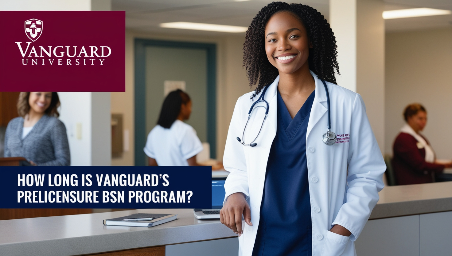 How Long is Vanguard's Prelicensure BSN Program