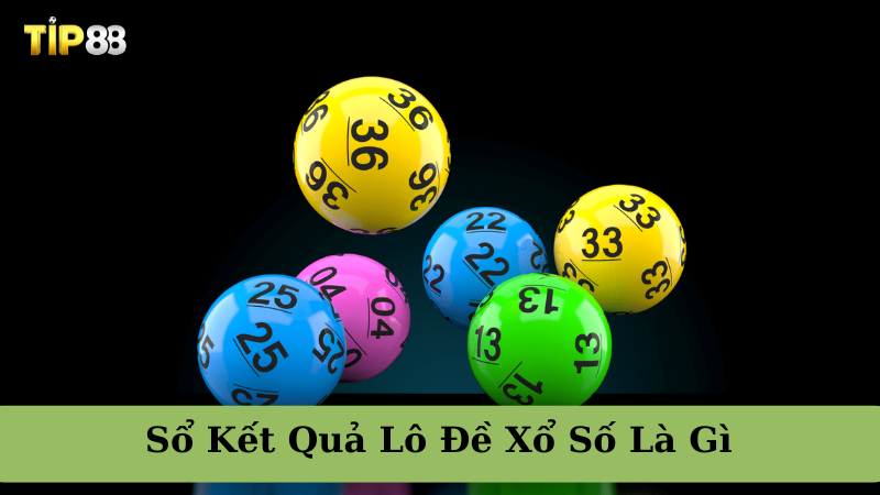 Sổ kết quả xổ số lô đề là gì?