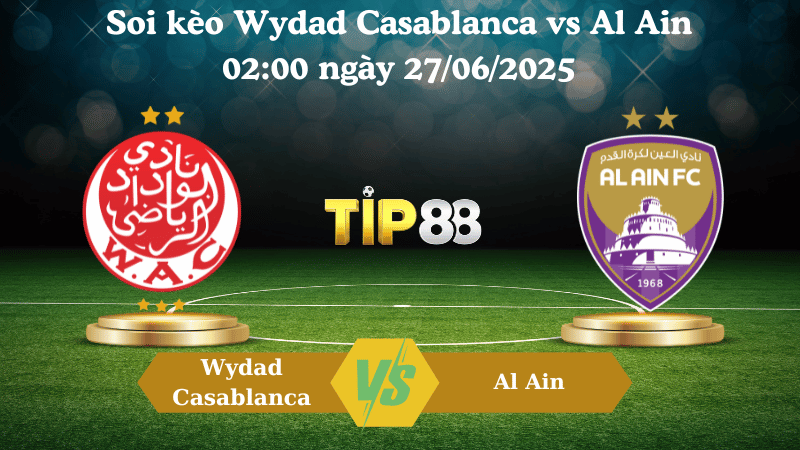 Soi kèo Wydad Casablanca vs Al Ain 02:00 ngày 27/06/2025