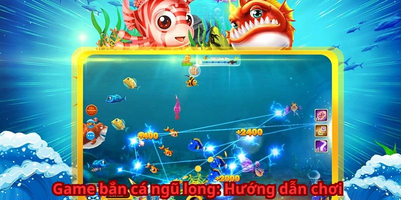 Game bắn cá ngũ long: Hướng dẫn chơi