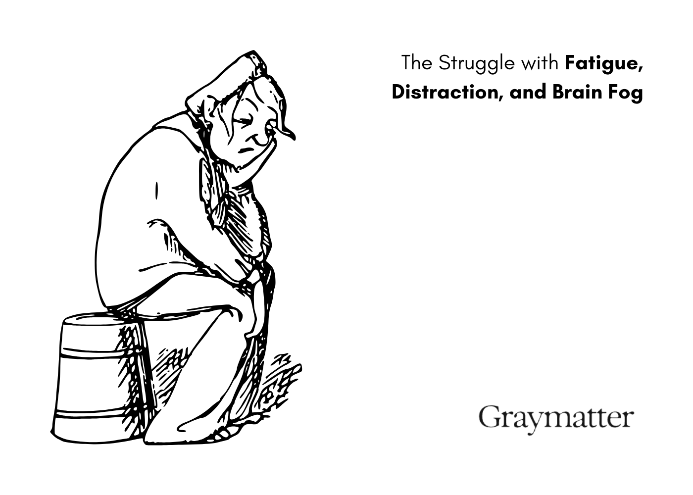 The Struggle with Fatigue, Distraction, and Brain Fog