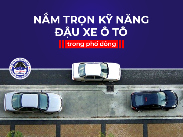 ky nang dau xe o to trong pho dong 