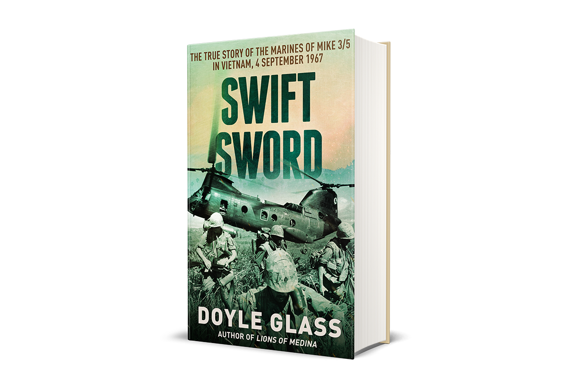 Doyle Glass’s Swift Sword is a True Vietnam War Saga That Shares Never ...