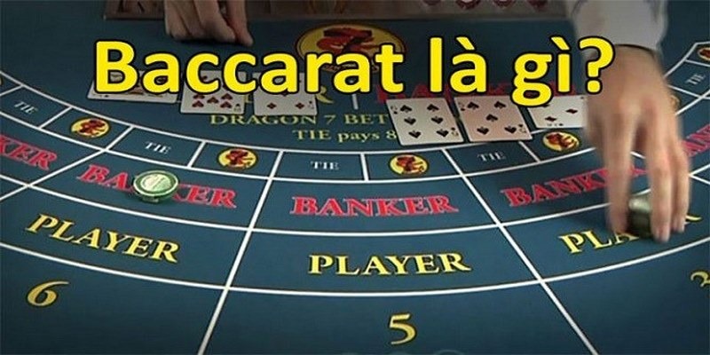 Giới thiệu đôi nét về trò chơi và nguồn gốc của Baccarat