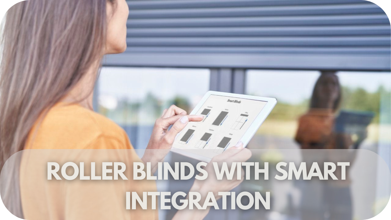 Roller Blinds with Smart Integration