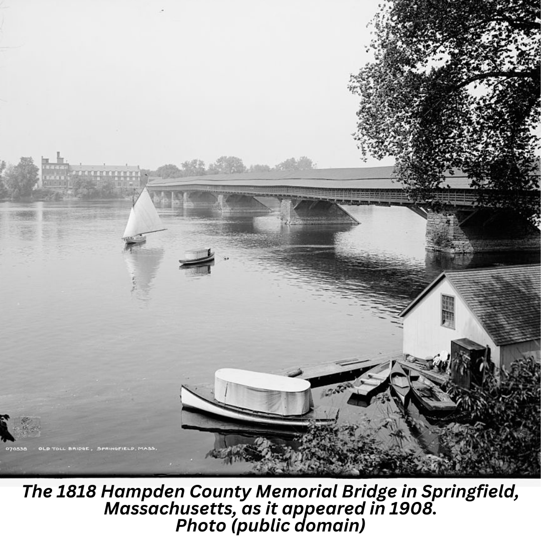 The 1818 Hampden County Memorial Bridge in Springfield, Massachusetts, as it appeared in 1908. 