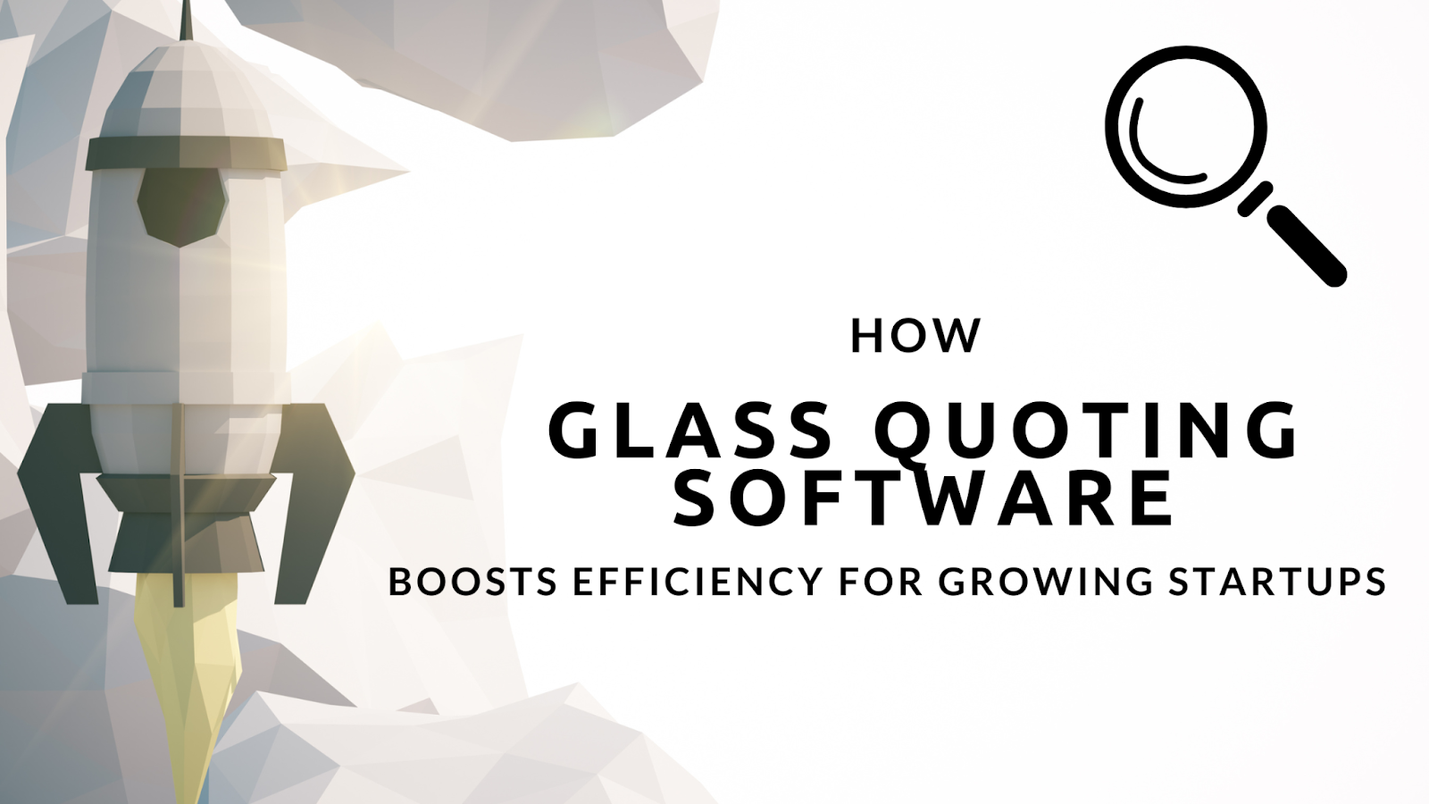 How Glass Quoting Software Boosts Efficiency for Growing Startups