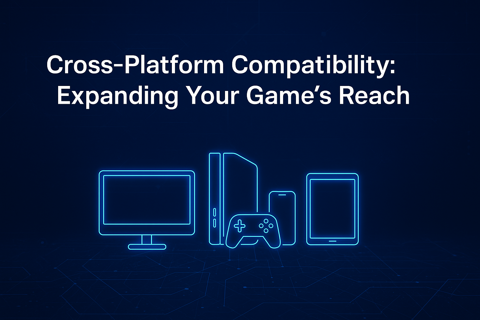 Cross-Platform Compatibility: Expanding Your Game’s Reach
