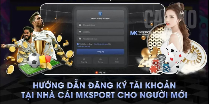 Hướng dẫn tham gia cá cược tại nhà cái Mksport