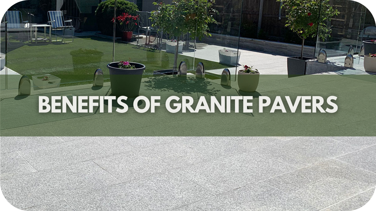 Benefits of Granite Pavers