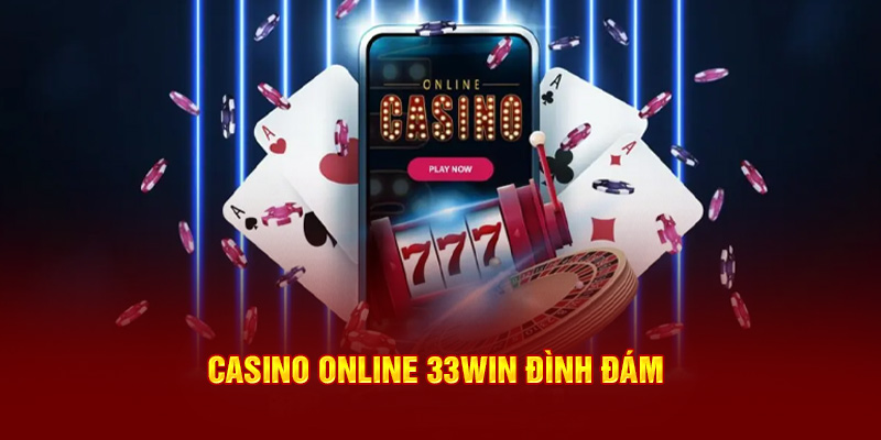 Giới thiệu đôi nét về sảnh cá cược Casino 33win