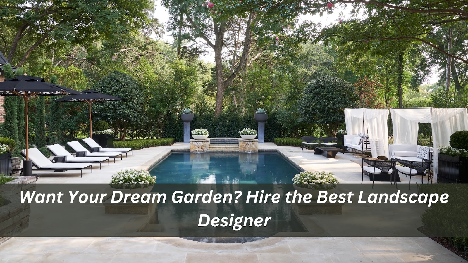 How to Hire The Best Landscape Designer?