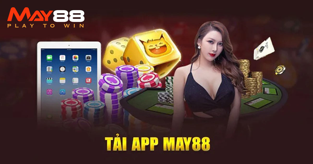 Những lý do người chơi nên tải app May88