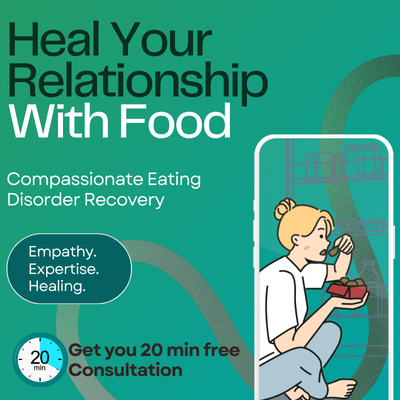 Heal Your Relationship with Food - Expert Eating Disorder Recovery | Get 20-min Free Consultation Now!