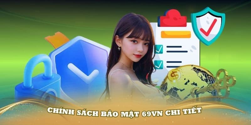 Điều khoản bảo mật tạo sân chơi 69VN an toàn