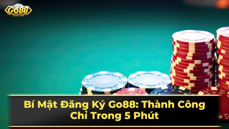  Bí Mật Đăng Ký Go88