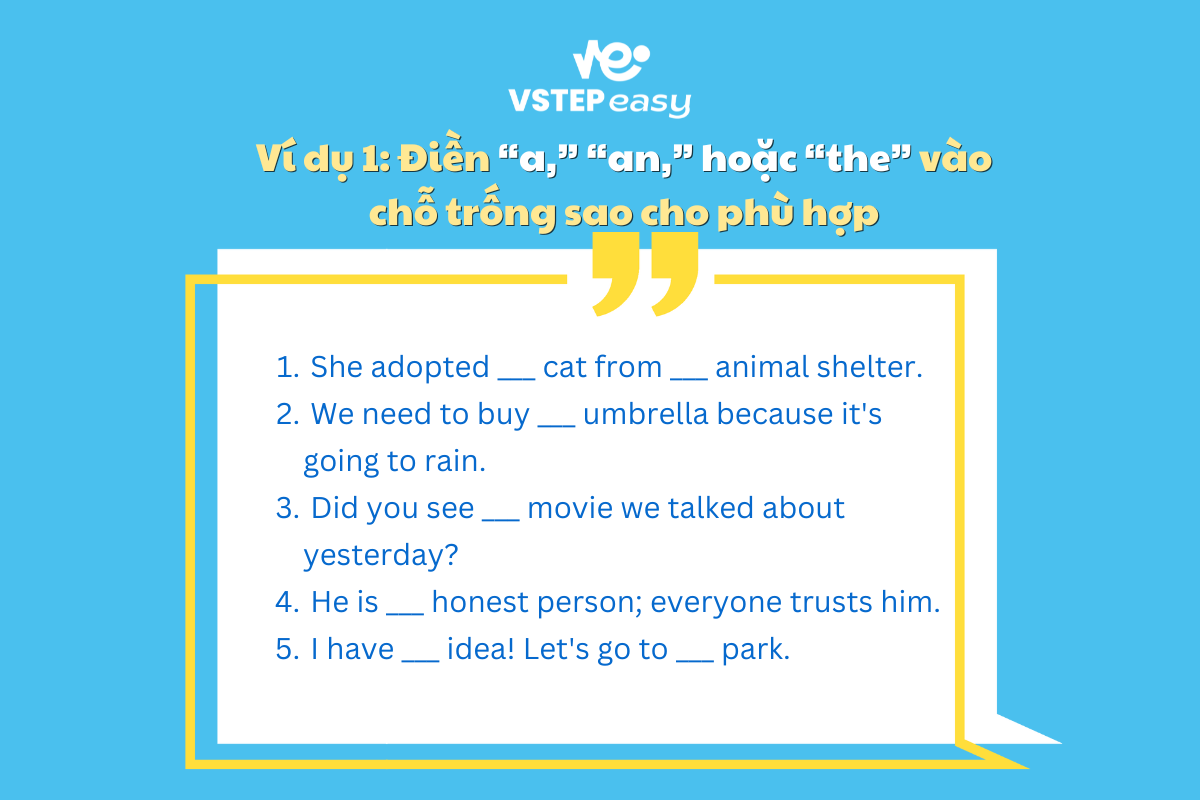 Ví dụ 1: Điền “a,” “an,” hoặc “the” vào chỗ trống sao cho phù hợp