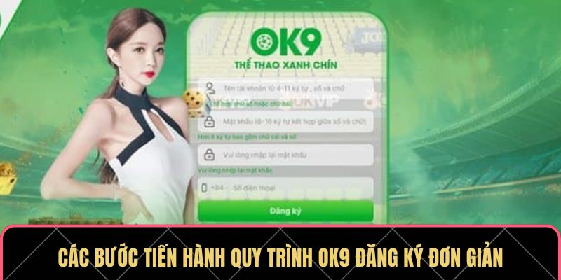Các bước tiến hành quy trình OK9 đăng ký đơn giản
