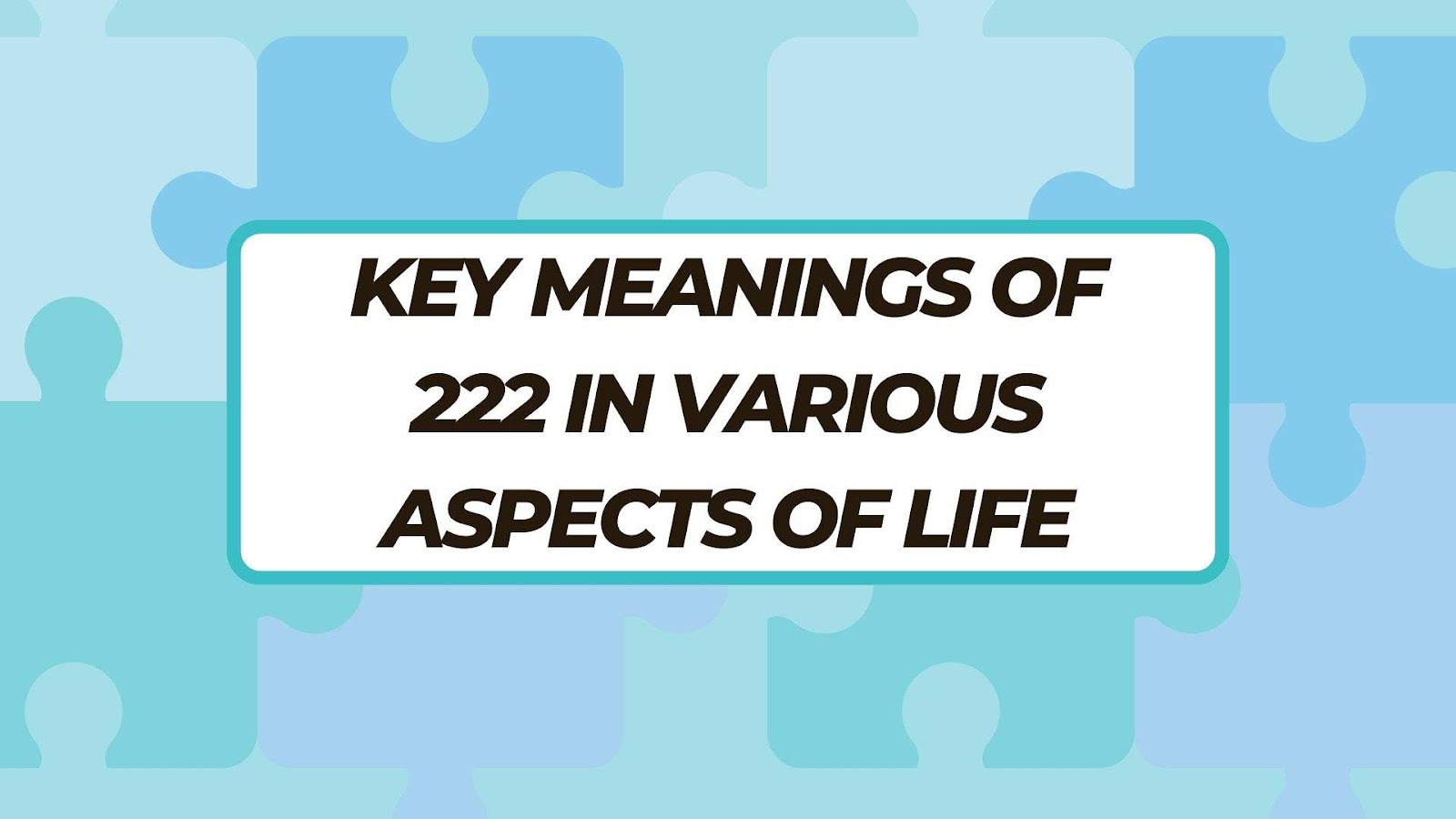 Key Meanings of 222 in Various Aspects of Life
