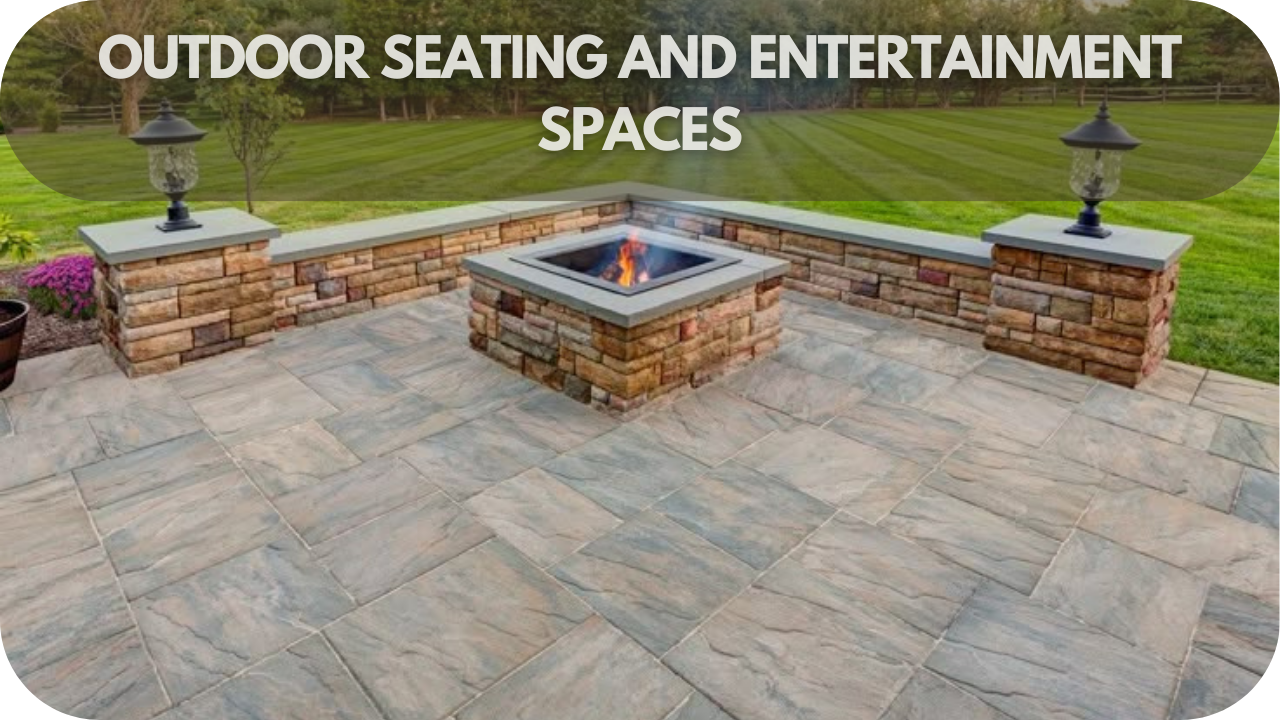 5. Outdoor Seating and Entertainment Spaces