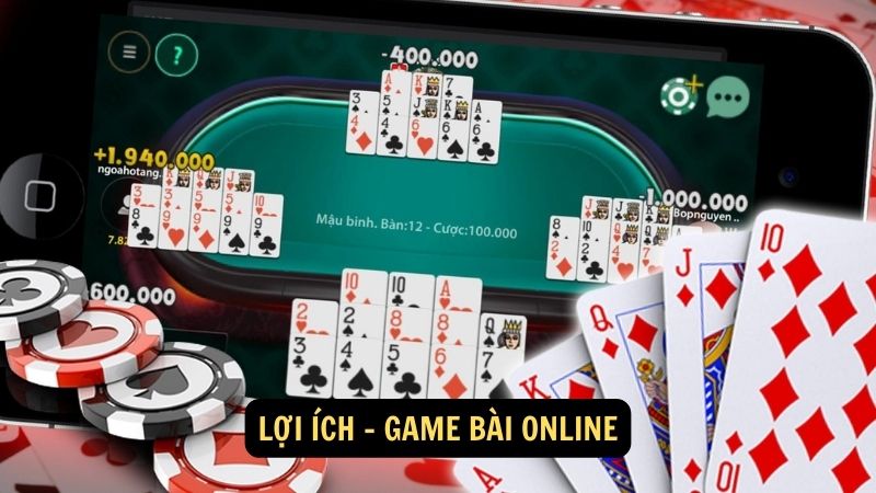 Lợi ích -  game bài online